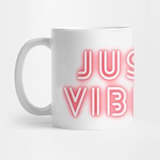 Just Chillin and Vibin' Only Good Vibes Allowed Mug